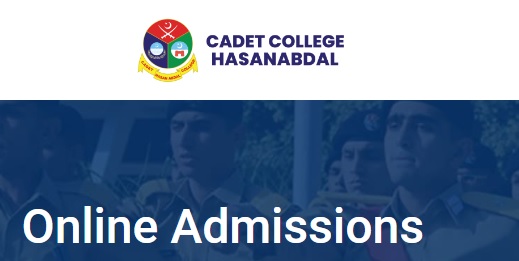 Cadet College Hasan Abdal Admission 2024 Online Form Last Date