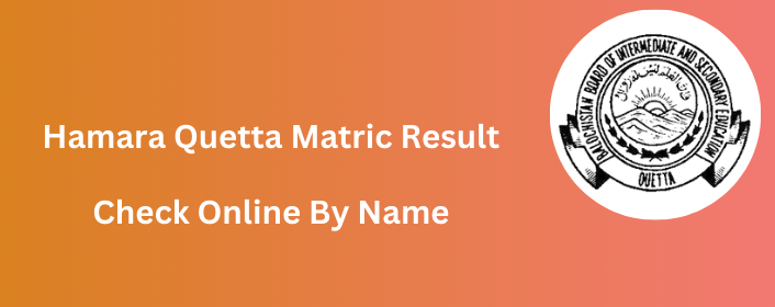 Hamara BISE Quetta Result 2025 SSC Check Online | bbiseqta.edu.pk